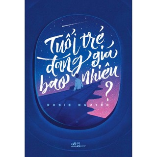 Sách Tuổi trẻ đáng giá bao nhiêu - Nhã Nam - Bản Quyền