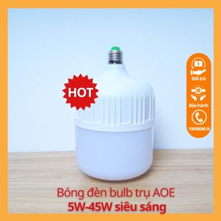 Bóng đèn bulb trụ AOE 5W-45W siêu sáng Bóng đèn led trụ Bulb siêu tiết kiệm điện nguồn 220V đuôi đèn xoáy E27