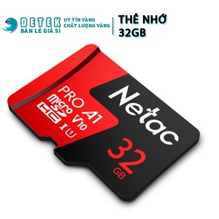 Thẻ nhớ Netac 32Gb Class 10 các loại sử dụng cho camera, điện thoại, máy tính bảng, tai nghe, loa bluetooth