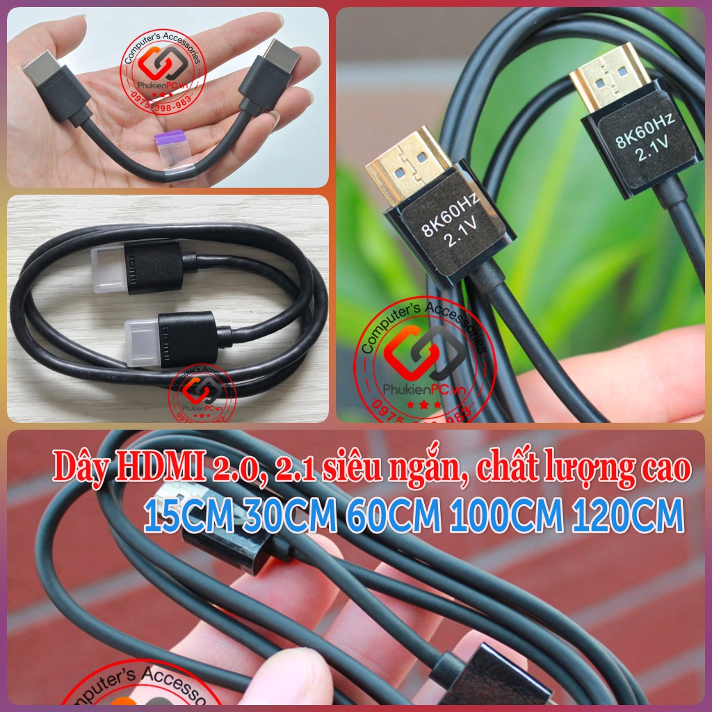 Cáp HDMI 2.0, HDMI 2.1 dây ngắn 15cm, 50cm, 60cm, 1.2m, 1.5m cho TinyPC, MiniPC, laptop, raspberry pi, Set top box