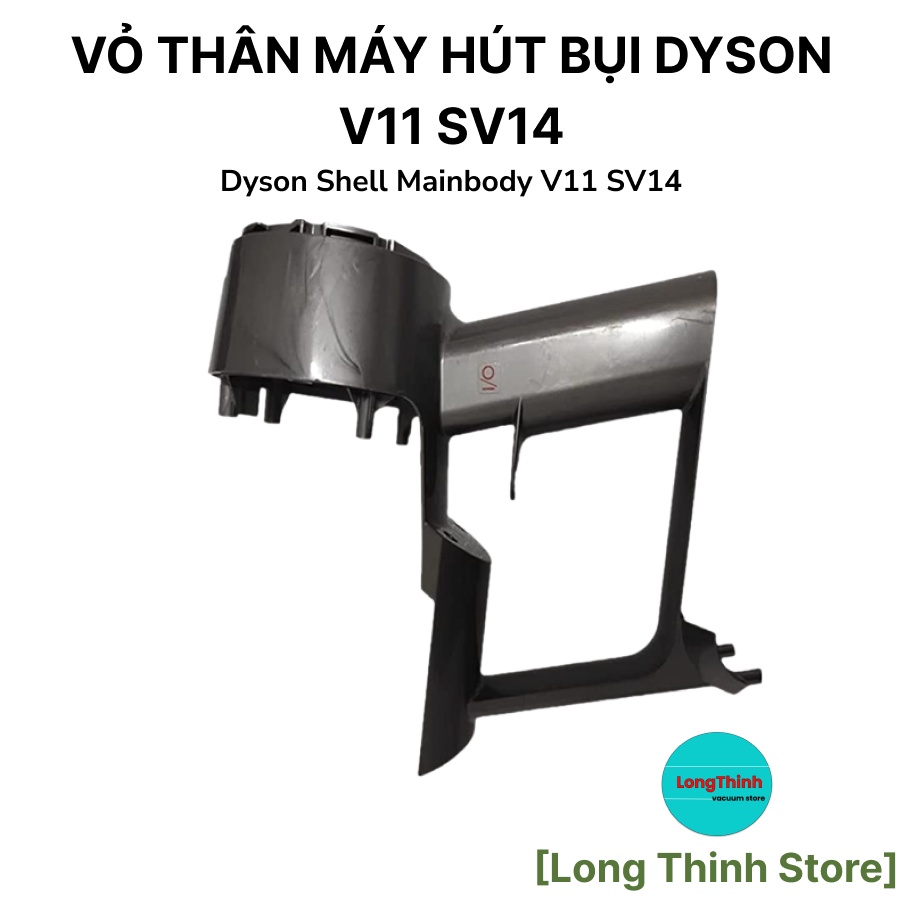 Vỏ thân máy hút bụi DYSON V11 SV14 V10 SV12