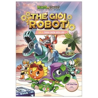 Sách - trái cây đại chiến zombie - thế giới robot - tập 3: trận chiến siêu cấp
