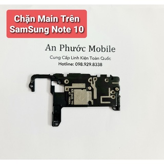 Chặn main trên Điện thoại SamSung Galaxy Note 10 hàng Zin tháo máy