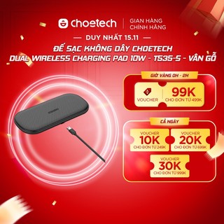 Đế sạc không dây CHOETECH Dual 10W-T535-S-Vân gỗ (iPhone 12/Airpods 2/Airpods Pro/điện thoại Android có sạc không dây)