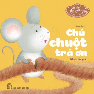 Sách-bé tập kể chuyện: chú chuột trả ơn