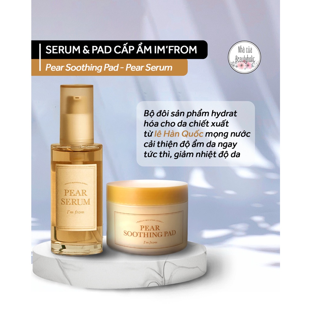 Serum và Pad cấp ẩm I'M FROM PEAR