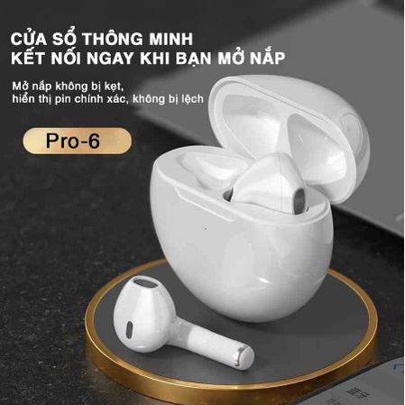 Tai nghe bluetooth không dây Pro6 Pro6S TWS phiên bản cao cấp nhất thiết kế nhỏ gọn chống thấm nước đèn led hiển thị pin