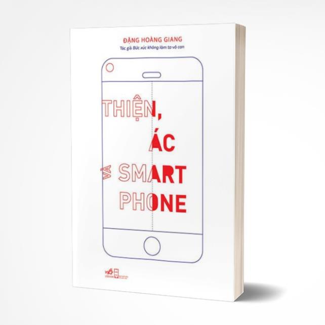 Sách Thiện, ác và Smartphone (TB 2020) - Nhã Nam - Bản Quyền