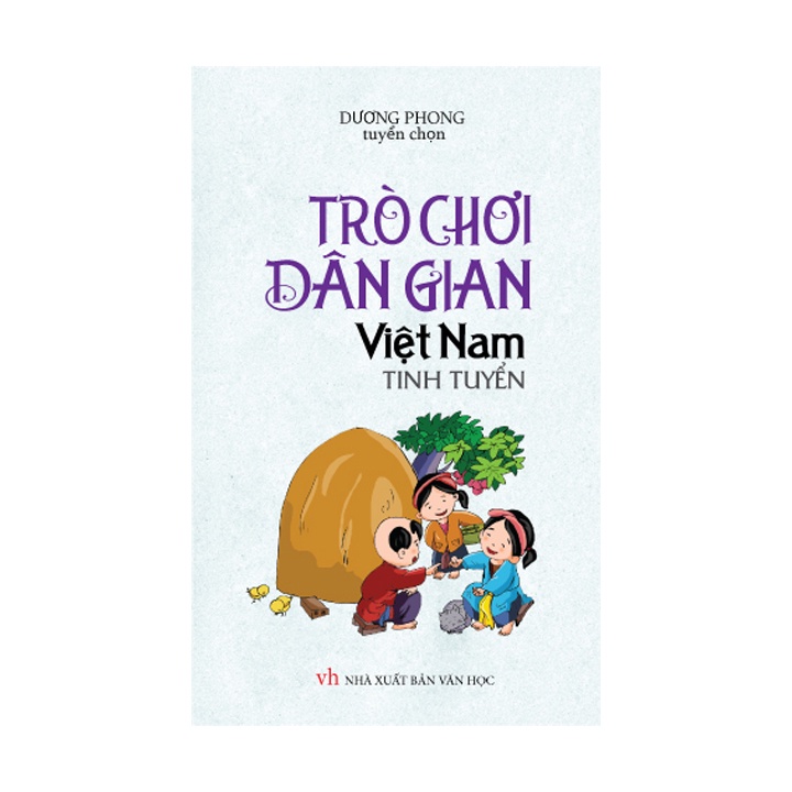 Sách Văn Học - Trò Chơi Dân Gian Việt Nam tinh tuyển