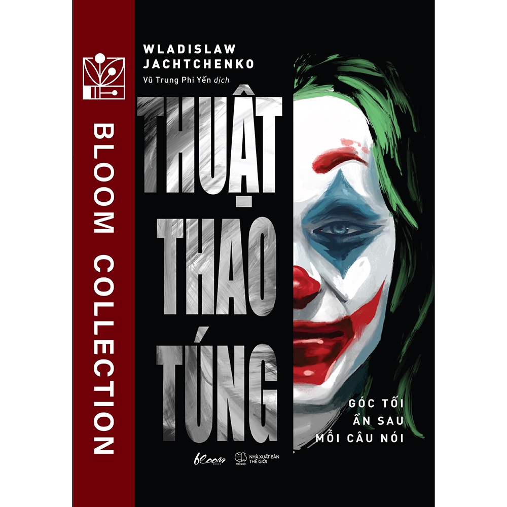 Sách - Thuật Thao Túng: Góc Tối Ẩn Sau Mỗi Câu Nói