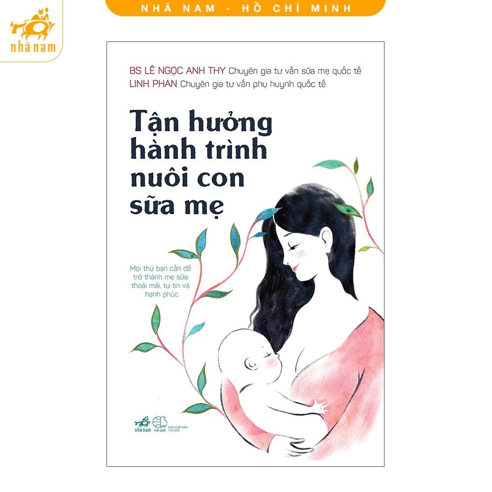 Sách - Tận hưởng hành trình nuôi con sữa mẹ (Nhã Nam HCM)