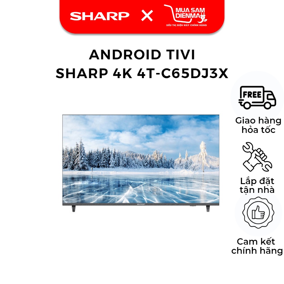 Smart Android Tivi Sharp 4K 65 inch 4T-C65DJ3X Điều khiển Thông Minh bằng giọng nói --Chỉ giao tại HN--