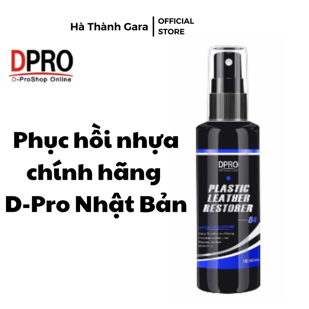 Phục hồi nhựa chính hãng D-PRO thương hiệu Nhật bản; Dưỡng nhựa; Phủ bóng, xịt bóng xe, Ghế da, Taplo...