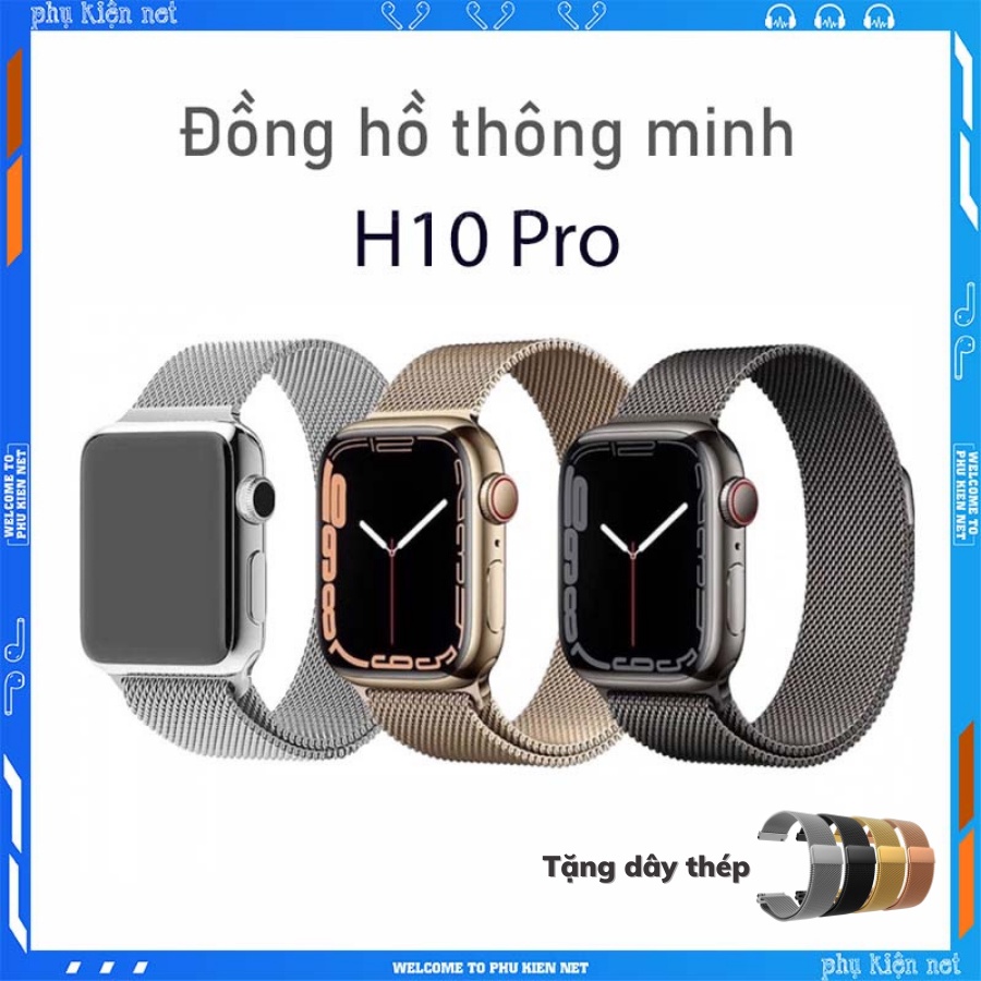 Đồng hồ thông minh H10 Pro Bản cao cấp nhất Smart Watch 7 thanh toán NFC, nghe gọi , nhiều chức năng 2022 có BH