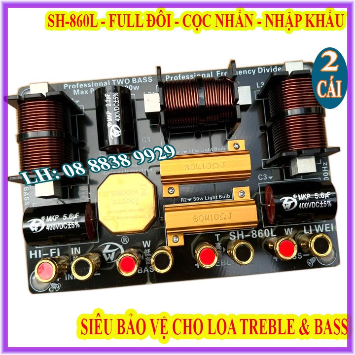 CẶP MẠCH PHÂN TẦN FULL ĐÔI CÔNG SUẤT LỚN CHO 2 BASS & 1 TREBLE SH860L, SIÊU BẢO VỆ TREBLE - GIÁ 2 LOA
