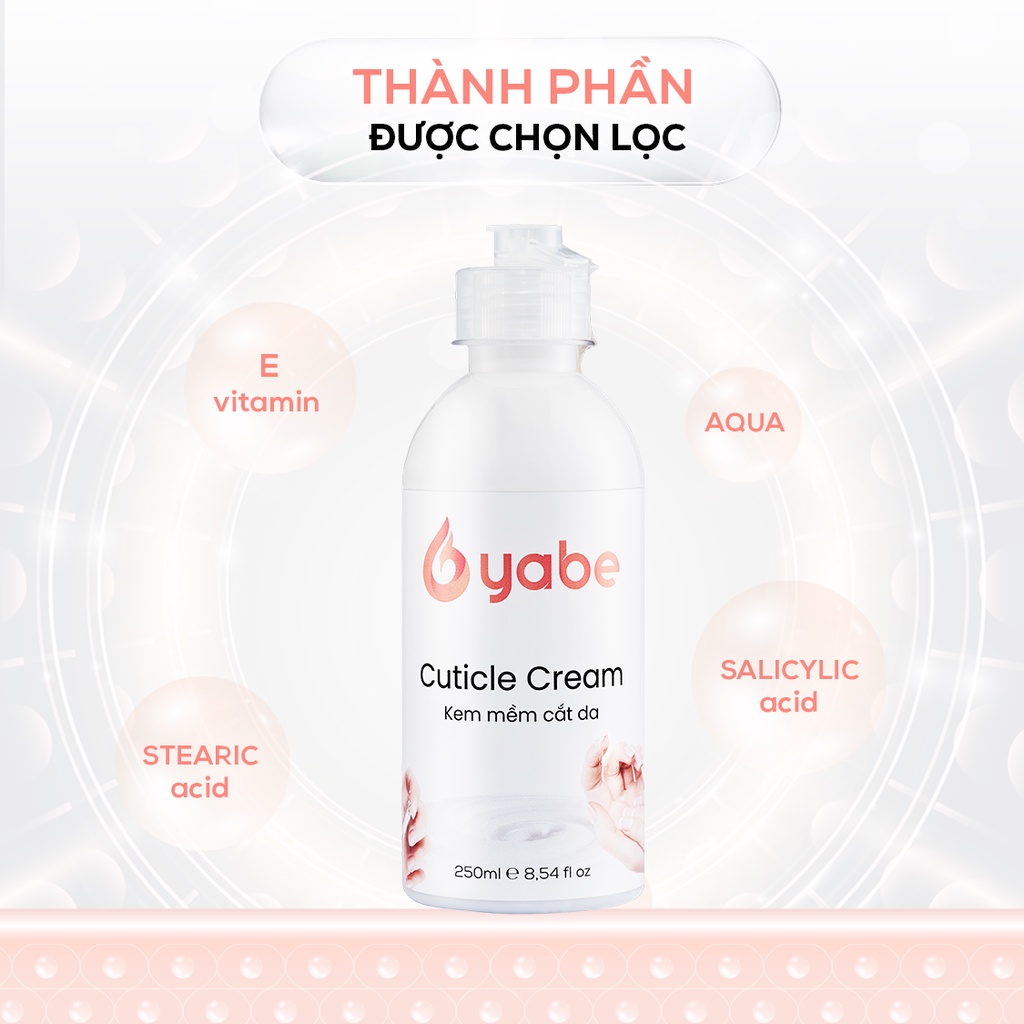Kem mềm da nail YABE Làm Mềm Da Nhanh Chuyên Dụng Cho Thợ Nails 250ml