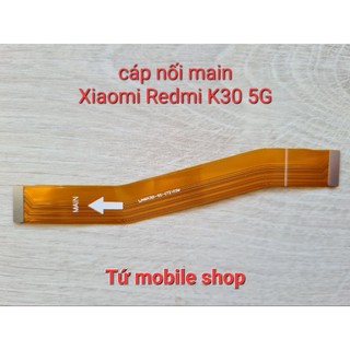 Cáp nối main xiaomi redmi k30 5g