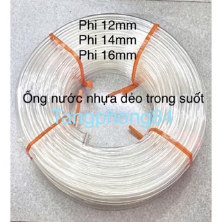 1 Mét ống nước nhựa dẻo trong suốt, có phi 12mm, 14mm, 16mm