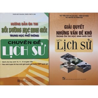 Sách - Combo Hướng dẫn và Giải quyết những vấn đề khó trong ôn thi bồi dưỡng học sinh giỏi Môn Lịch Sử THPT