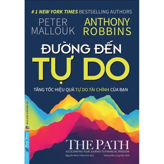 Sách - Đường Đến Tự Do ( Peter Mallouk, Anthony Robbins FN)