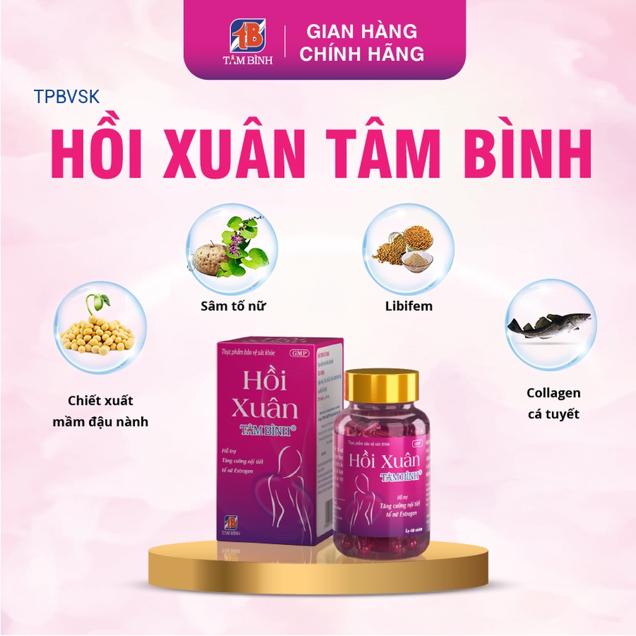 Hỗ trợ bổ sung nội tiết tố nữ Hồi Xuân Tâm Bình, cải thiện bốc hỏa, nám da, rối loạn kinh nguyệt