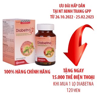 Diabetna Lọ 120 viên(=3 hộp)-Hỗ trợ hạ và ổn định đường huyết,ngăn ngừa biến chứng-Date mới nhất- CHÍNH HÃNG