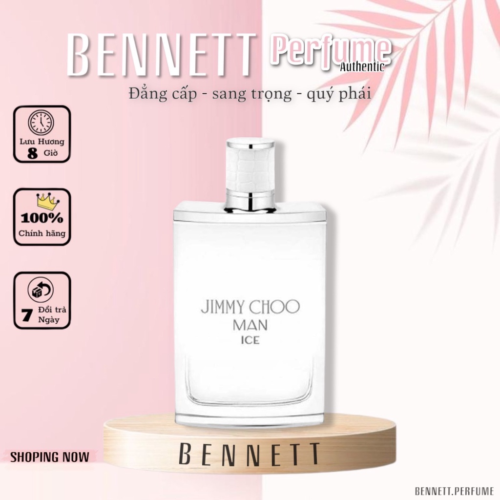 - 𝐁𝐄𝐍𝐍𝐄𝐓𝐓 - Nước hoa unisex | Jimmy Choo Man Ice