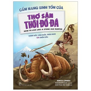 Sách - cẩm nang sinh tồn của thợ săn thời đồ đá