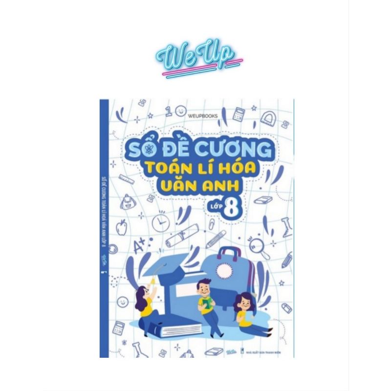 Sổ Đề_Cương Toán_ Lí _Hóa_ Văn _Anh Lớp_ 8