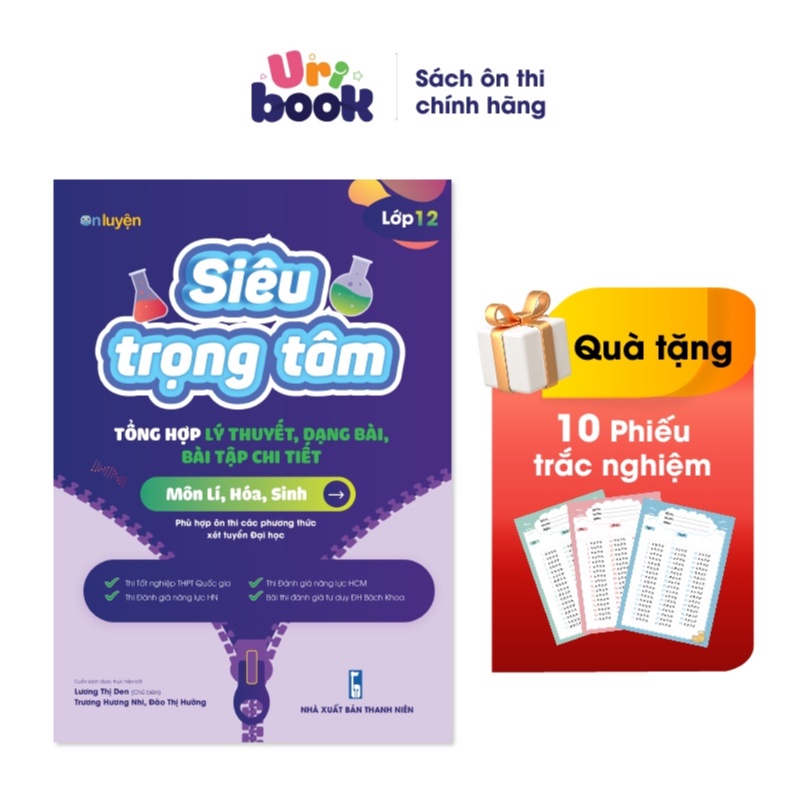 Sách Lớp 12 - Siêu Trọng Tâm môn Lí, Hóa, Sinh lớp 12 tổng hợp lý thuyết, dạng bài, bài tập chi tiết- Uribook