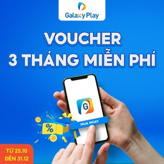 Toàn quốc [E-voucher] Gói Galaxy Play Mobile 3 Tháng trên ứng dụng Galaxy Play