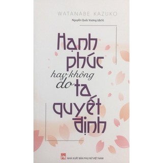 Sách - hạnh phúc hay không do ta quyết định
