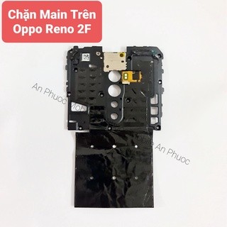Chặn main trên Điện thoại Oppo Reno 2F hàng Zin tháo máy