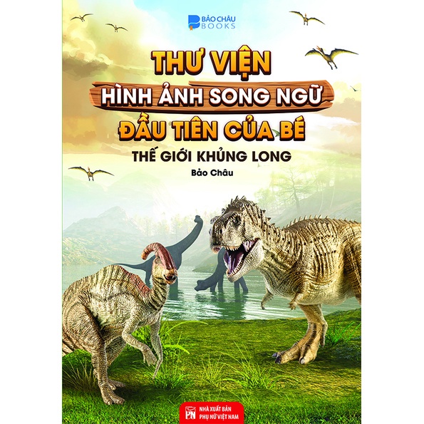 Sách - Thế Giới Khủng Long ( (Song Ngữ Anh Việt))
