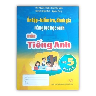 Sách - Ôn Tập - Kiểm Tra Đánh Giá Năng Lực Học Sinh Môn Tiếng Anh 5 Kì 2