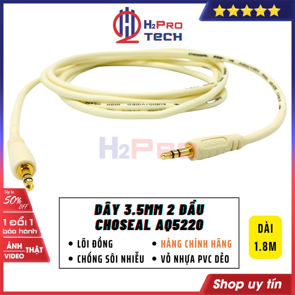 Dây 3.5Mm 2 Đầu Choseal Aq5220 Cao Cấp, Lõi Đồng, Chống Sôi, Cáp Âm Thanh 2 Đầu 3.5 Dài 1.8M, 3M, 5M, 10M-H2Pro Tech