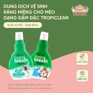 Tropiclean / Dung dịch đậm đặc chăm sóc răng miệng cho chó mèo nhập khẩu Mỹ