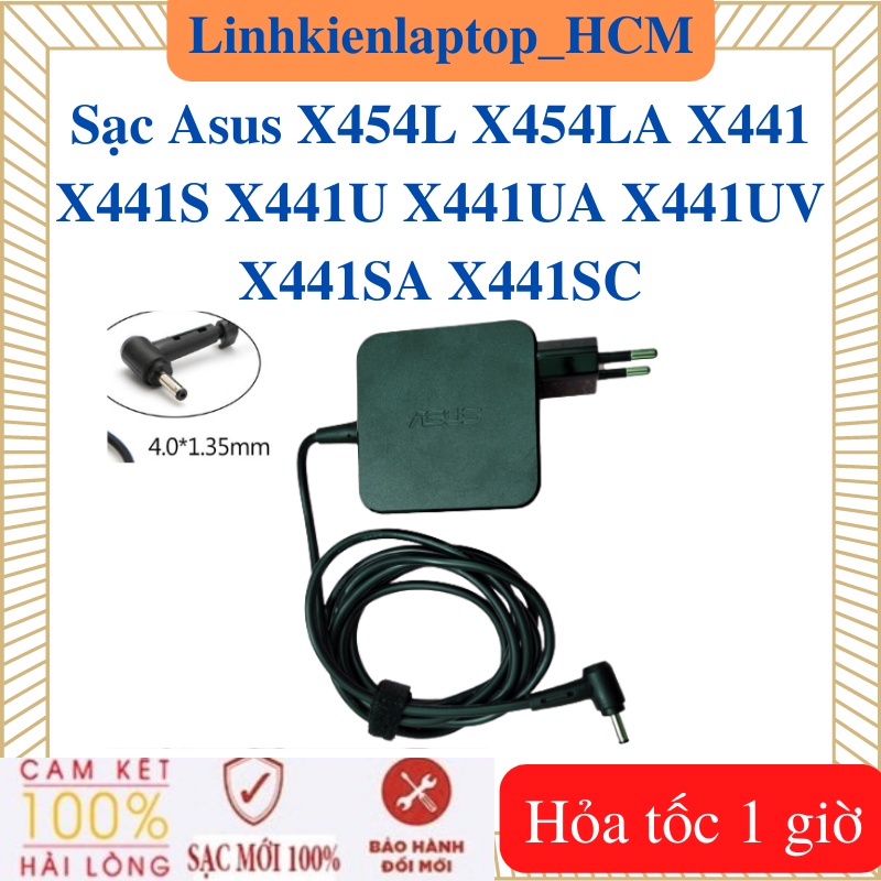Sạc Asus X441 X441S X441U X441UA X441UV X441SA X441SC - Sạc Asus 19V - 2.37A / 3.42A - 45W / 65W chân nhỏ