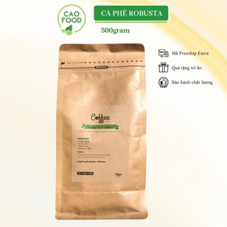 Cà phê Robusta Đaklak CAO Food từ 100% hạt cà phê robusta chín - đặc sản chế biến ướt Tây Nguyên cao cấp
