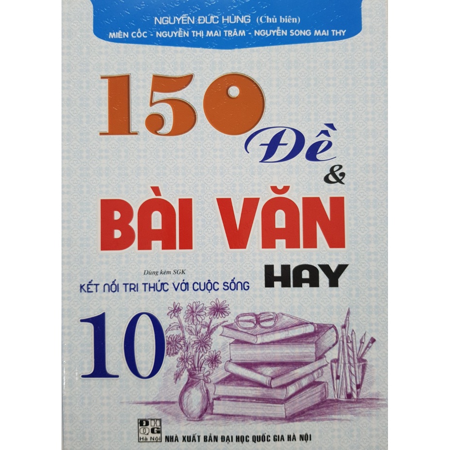 Sách - 150 Đề và bài văn hay (Dùng kèm SGK Kết Nối)