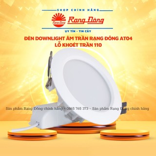 Đèn LED âm trần, đèn downlight 7W, 9W, 12W Rạng Đông lỗ khoét trần 110mm - AT04 110/7W, AT04 110/9W, AT04 110/12W