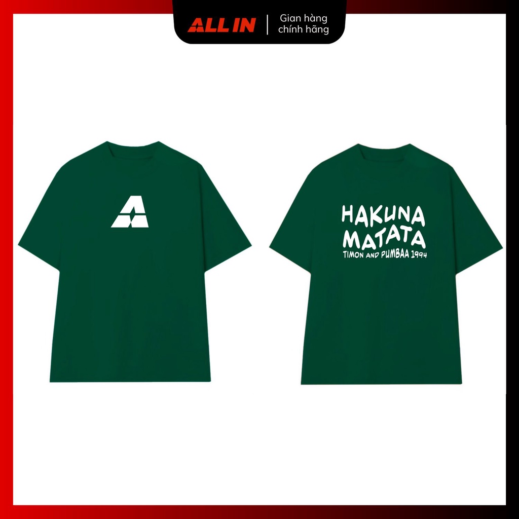 Áo Thun ALL IN BST Dễ In Chữ HAKUNA MATATA Tay Lỡ Form Rộng Thiết Kế Đơn Giản Màu Sắc Đa Dạng