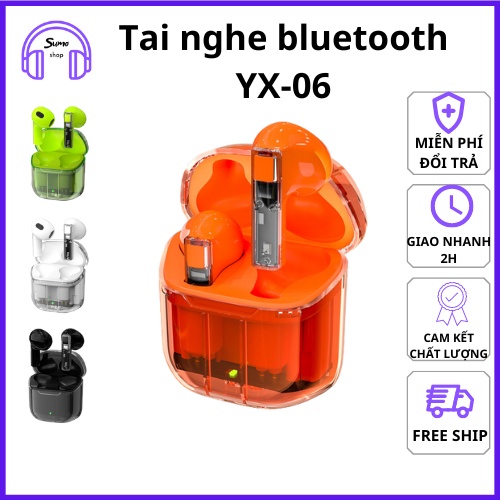 Tai Nghe Không Dây Kết Nối Pin trâu Bluetooth 5.3 TWS YX-06 Kèm Mic Trong Suốt Phong Cách Thể Thao YX06 bảo hành 1 năm