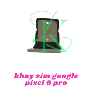 Khay sim dành cho Google pixel 6 pro