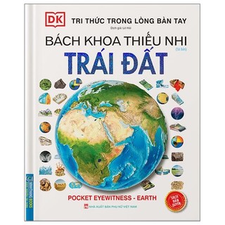 Sách tri thức trong lòng bàn tay - bách khoa thiếu nhi - trái đất