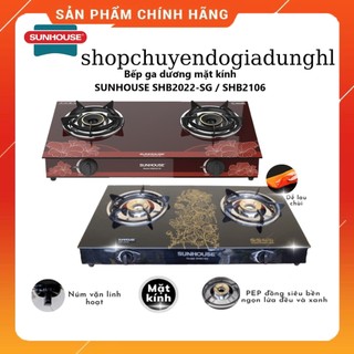 Bếp ga đôi dương mặt kính sunhouse shb2022-sg / shb2106 - chính hãng bh 12 tháng