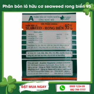 Phân hữu cơ thiên nhiên công nghệ mới SEAWEED 95% rong biển - Green City