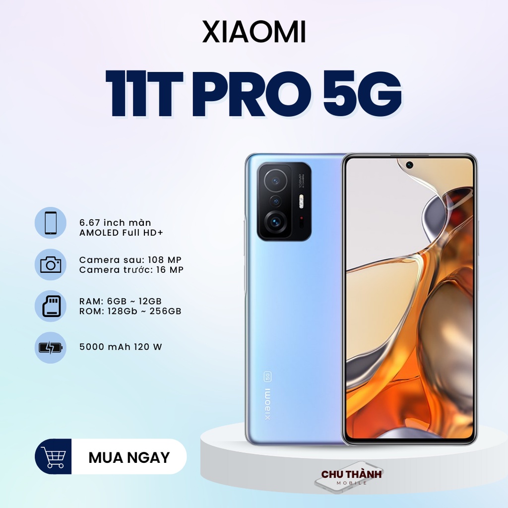 Điện thoại Xiaomi 11T Pro 5G Ram 12GB/256GB màn hình 6.67 inches, pin 5.000 mAh chính hãng FULLBOX