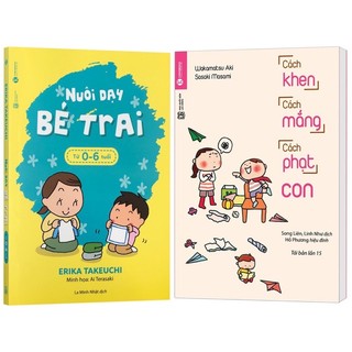 Combo 2 quyển: Cách khen, cách mắng, cách phạt con + Nuôi Dạy Bé Trai từ 0-6 tuổi