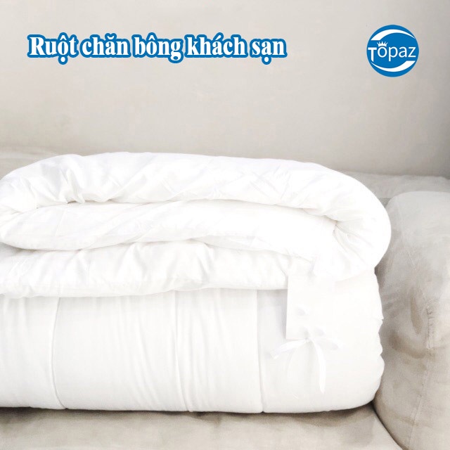Ruột chăn bông khách sạn chính hãng TOPAZ siêu mềm mịn kích cỡ 2m x 2m2 chuyên dùng cho các khách sạn 5*